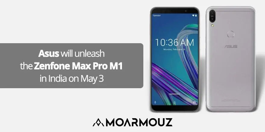 Asus will unleash the Zenfone Max Pro M1 in India on May 3 - Moarmouz