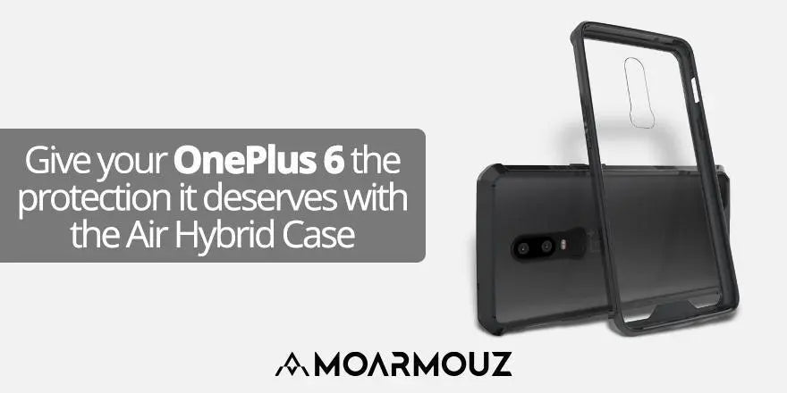 Give your OnePlus 6 the protection it deserves with the Air Hybrid Case - Moarmouz