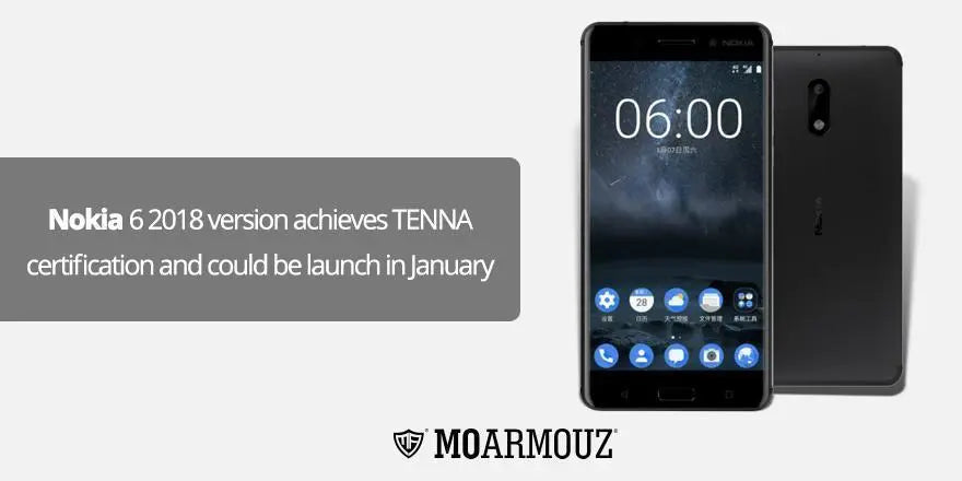 Nokia 6 2018 version achieves TENNA certification and could be launch in January - Moarmouz