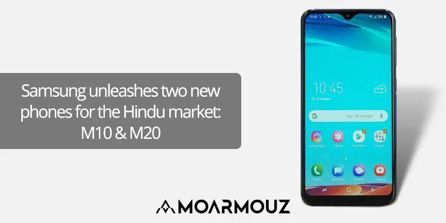 Samsung unleashes two new phones for the Hindu market: M10 & M20 - Moarmouz