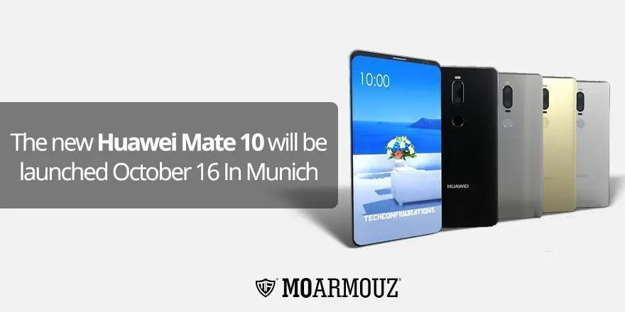 The new Huawei Mate 10 will be launched October 16 In Munich - Moarmouz