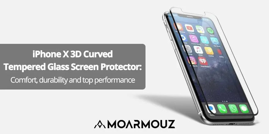 iPhone X 3D Curved Tempered Glass Screen Protector: Comfort, durability and top performance - Moarmouz