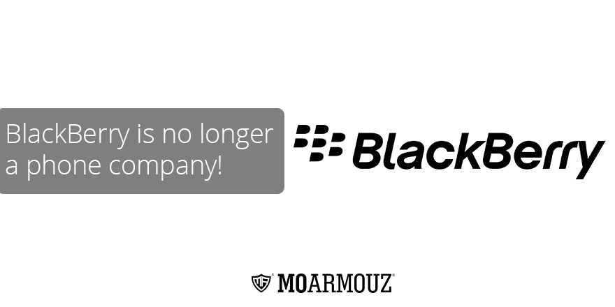 BlackBerry is no longer a phone company! - Moarmouz