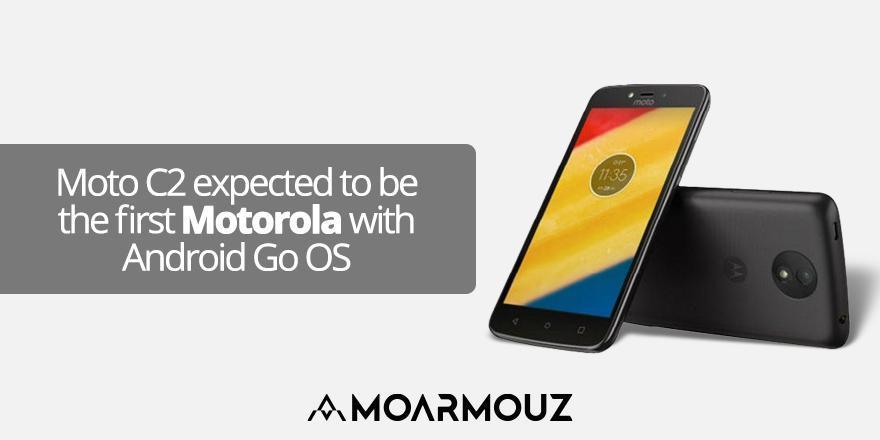 Moto C2 expected to be the first Motorola with Android Go OS - Moarmouz
