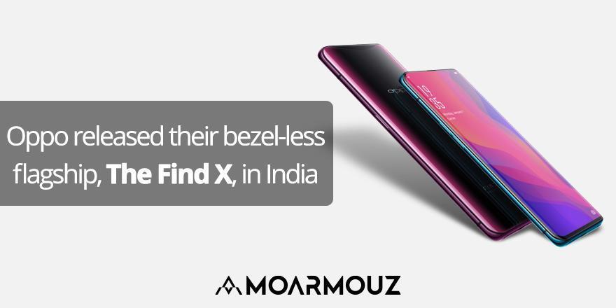 Oppo released their bezel-less flagship, The Find X, in India - Moarmouz