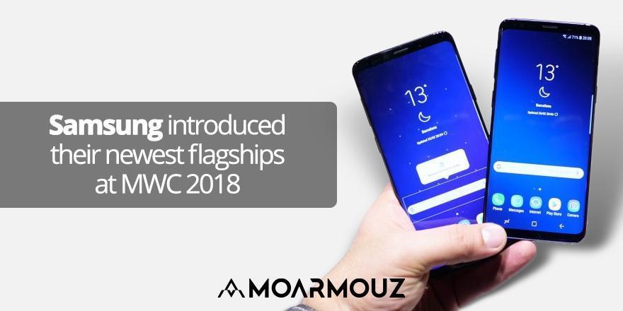 Samsung introduced their newest flagships at MWC 2018 - Moarmouz