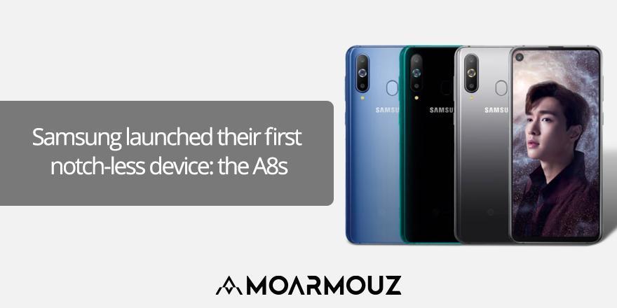 Samsung launched their first notch-less device: the A8s - Moarmouz