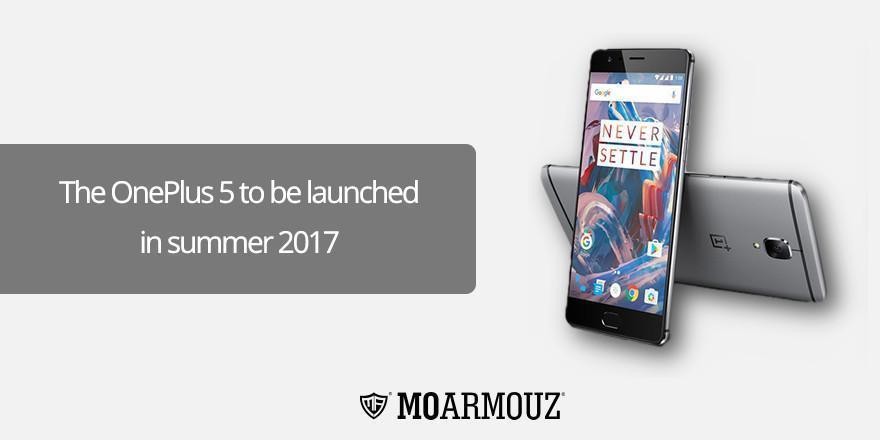 The OnePlus 5 to be launched in summer 2017 - Moarmouz
