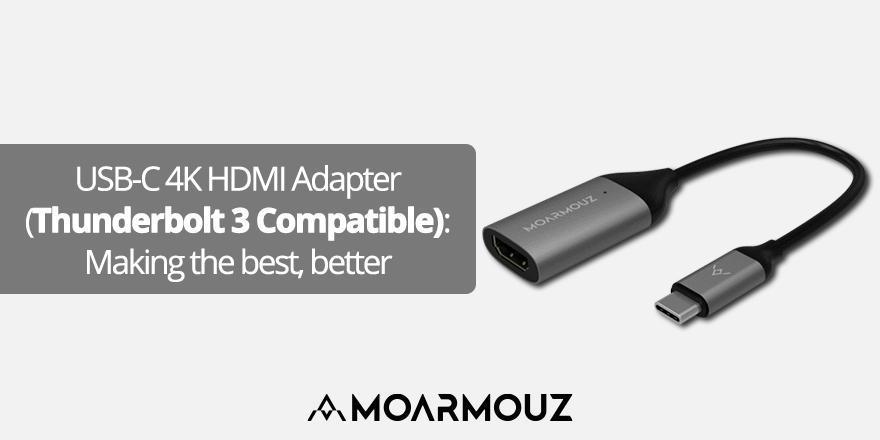 USB-C 4K HDMI Adapter (Thunderbolt 3 Compatible): Making the best, better - Moarmouz