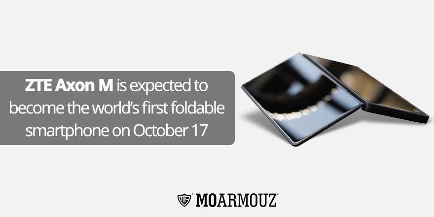 ZTE Axon M is expected to become the world’s first foldable smartphone on October 17 - Moarmouz